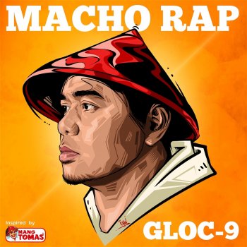 Gloc 9 feat. LIRAH Macho Rap - Inspired by Mang Tomas