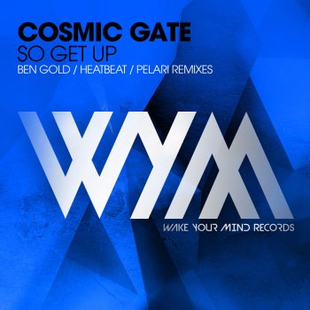 Cosmic Gate So Get Up (Ben Gold Remix)