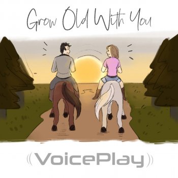 VoicePlay Grow Old With You
