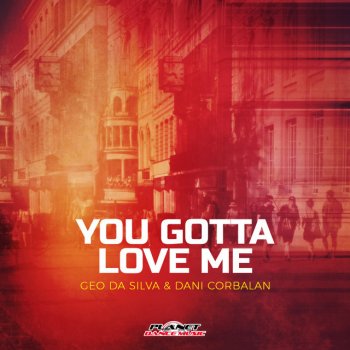 Geo Da Silva feat. Dani Corbalan You Gotta Love Me - Extended Mix