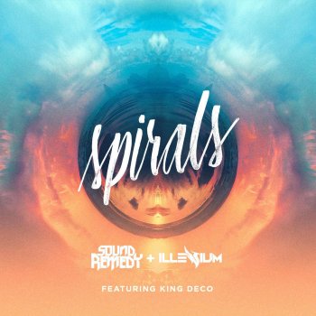 Sound Remedy feat. Illenium & King Deco Spirals (feat. King Deco)