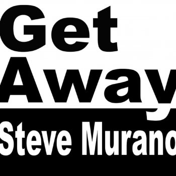 Steve Murano Get Away (Radio Edit)