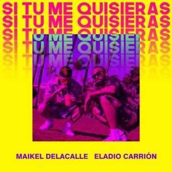 Maikel Delacalle feat. Eladio Carrion Si Tú Me Quisieras