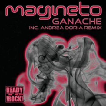 Magneto Ganache (Andrea Doria Remix)