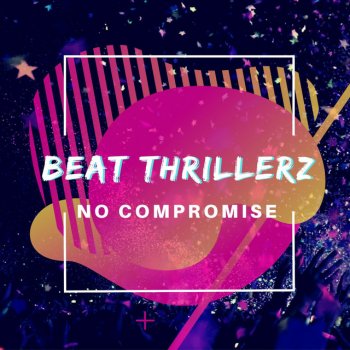 Beat Thrillerz No Compromise