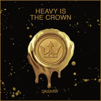Daughtry Heavy Is The Crown