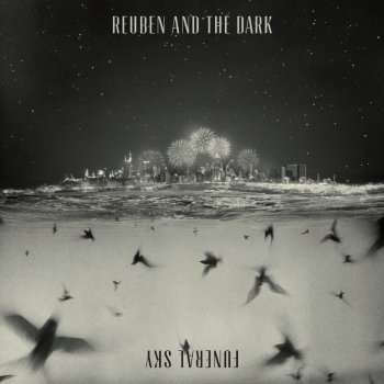 Reuben And The Dark Funeral Sky