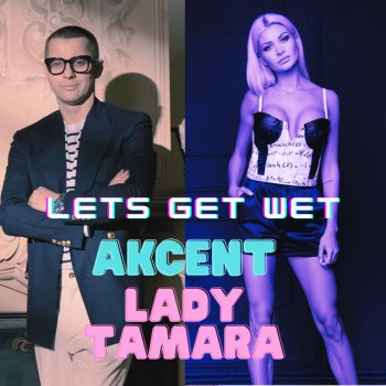 Akcent feat. Lady Tamara LET'S GET WET