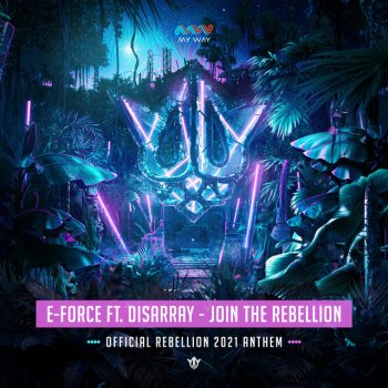 E-Force feat. Disarray Join The Rebellion - Official Rebellion 2021 Anthem