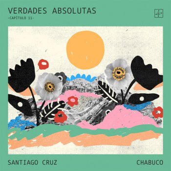 Santiago Cruz feat. Chabuco Verdades Absolutas –Capítulo 11–