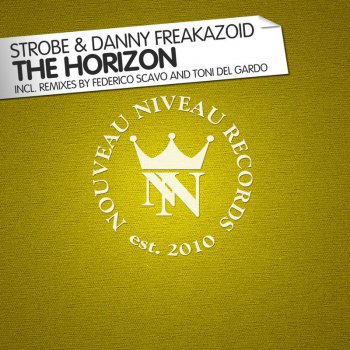 Strobe feat. Danny Freakazoid & Toni Del Gardo The Horizon - Toni Del Gardo Remix