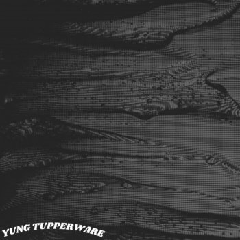Yung Tupperware Still Constipated After Seven Months (Bonus Track)