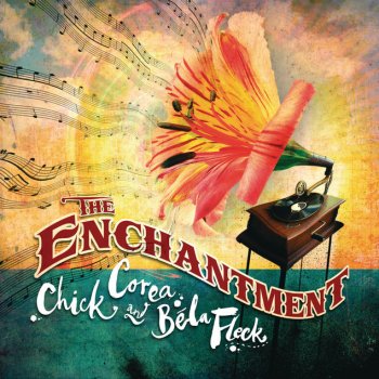 Chick Corea feat. Béla Fleck The Enchantment