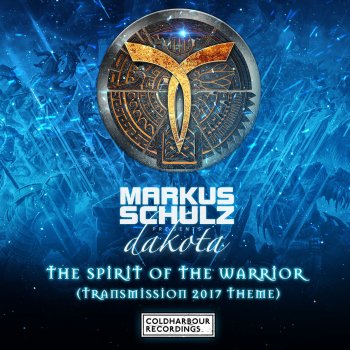 Markus Schulz feat. Dakota The Spirit of the Warrior (Transmission 2017 Theme)