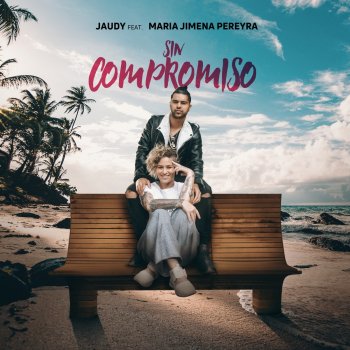 Jaudy feat. Maria Jimena Pereyra Sin Compromiso
