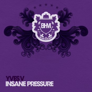Yves V Insane Pressure - Extended