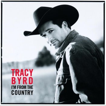 Tracy Byrd I'm From The Country - Single Version