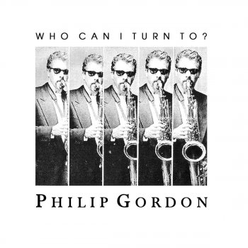 Philip Gordon Who I Can Turn to?