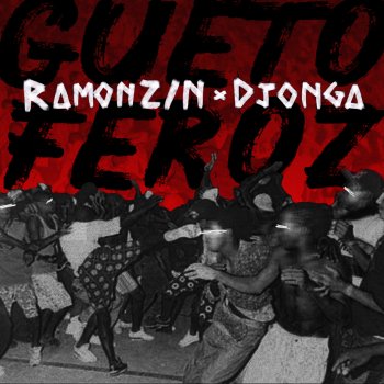 Ramonzin feat. Djonga Gueto Feroz