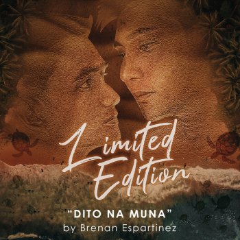 Brenan Espartinez Dito Na Muna (From "Limited Edition")