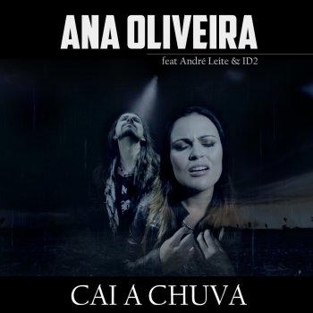 Ana Oliveira, ID2 & André Leite Cai a Chuva