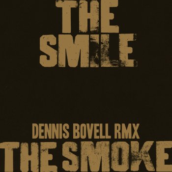 The Smile feat. Dennis Bovell The Smoke - Dennis Bovell RMX