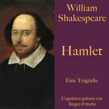 William Shakespeare feat. Jürgen Fritsche William Shakespeare: Hamlet - 1. Akt, 2. Auftritt.5 - Hamlet