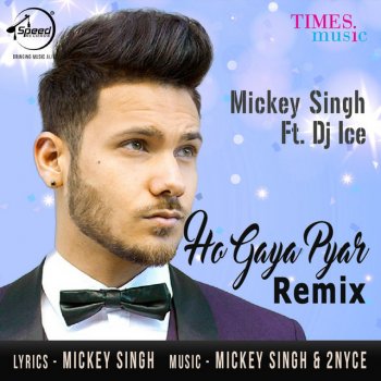 Mickey Singh feat. Dj Ice Ho Gaya Pyar Remix