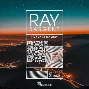 Ray Sargent Live Your Moment