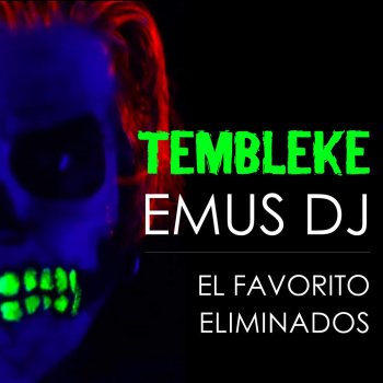 Emus DJ, El Favorito & Eliminados Tembleke
