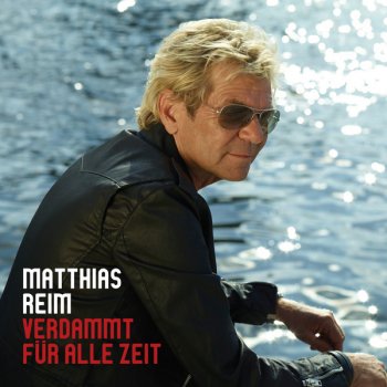 Matthias Reim Verdammt für alle Zeit (Radio Version)
