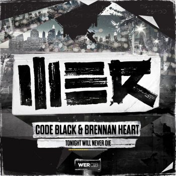 Code Black feat. Brennan Heart Tonight Will Never Die - Edit