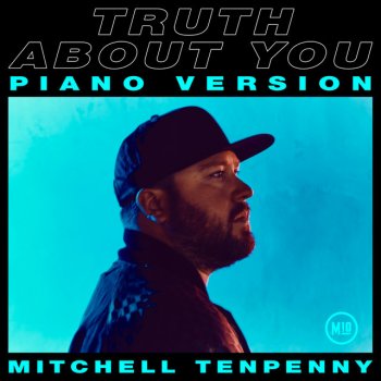 Mitchell Tenpenny Truth About You (Piano Version)