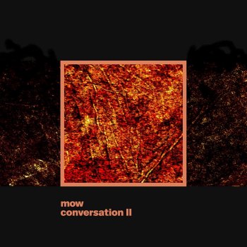 MOW Conversation II