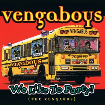 Vengaboys We Like To Party! (The Vengabus) - More Airplay
