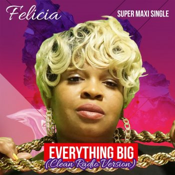 Felicia Everything Big (European Dance Radio)