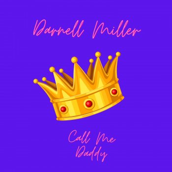 Darnell Miller Call Me Daddy