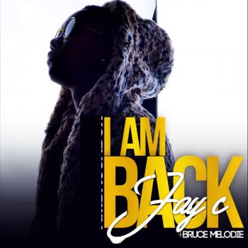 Jay C feat. Bruce Melodie Im Back