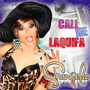 Shangela Call Me LaQuifa (B. Ames Mix)