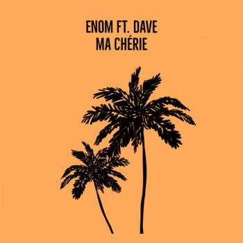 Enom feat. Dave Ma Chérie