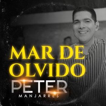 Peter Manjarrés Mar de Olvido - En Vivo
