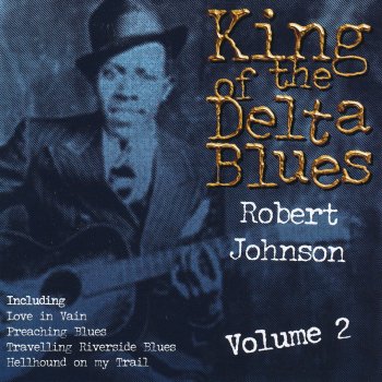 Robert Johnson Love In Vain Blues