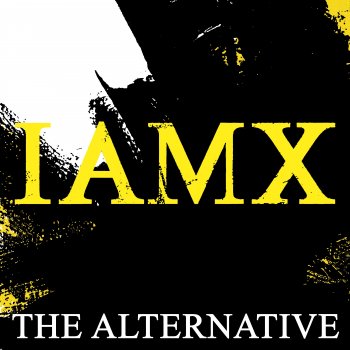 IAMX The Alternative - Radio Edit