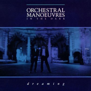 Orchestral Manoeuvres In the Dark Dreaming