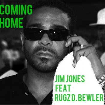 Jim Jones Comin' Home (feat. Rugz D. Bewler)