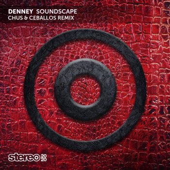 Denney Soundscape (Chus & Ceballos Remix)