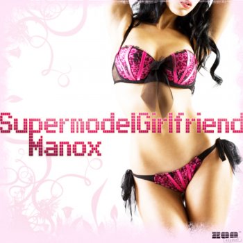 Manox Supermodel Girlfriend (Discotronic Radio Edit)