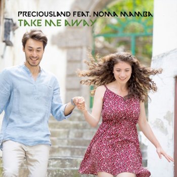 PreciousLand feat. Noma Mamba Take Me Away - Extended Mix