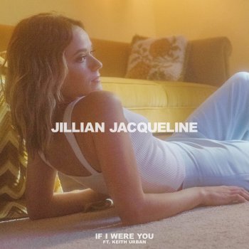 Jillian Jacqueline feat. Keith Urban If I Were You