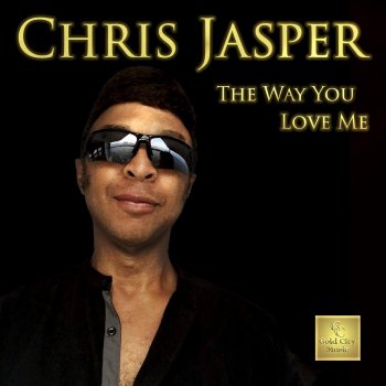 Chris Jasper The Way You Love Me